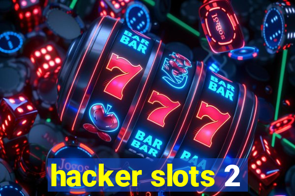 hacker slots 2